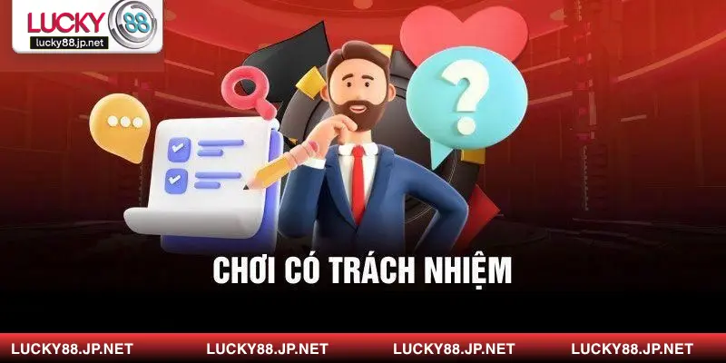 Một vài thông tin cơ bản về quy định chơi có trách nhiệm